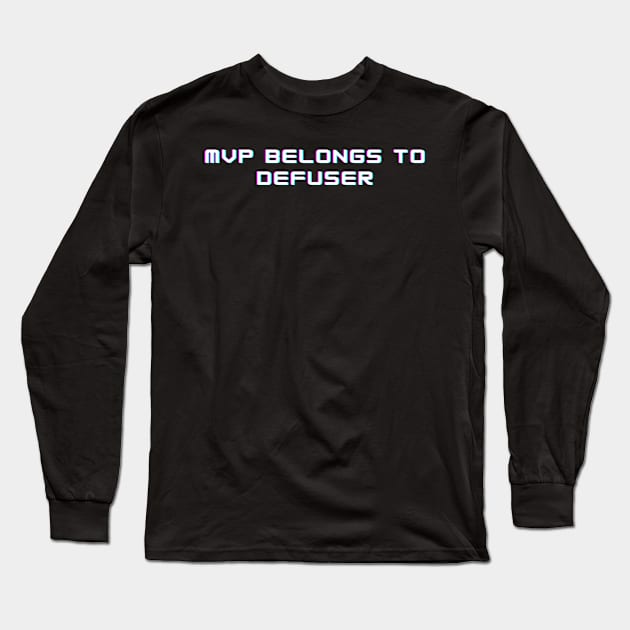 CS GO | MVP Belongs To Defuser Long Sleeve T-Shirt by hothippo